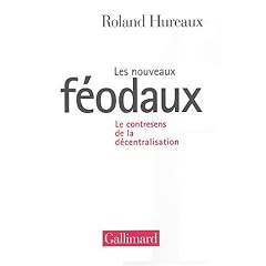 Les nouveaux feodaux : Essai sur la d�centralisation