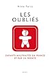 Les oubli�s : Enfants maltrait�s en France et par la France