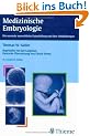 Medizinische Embryologie. Die normale menschliche Entwicklung und ihre Fehlbildungen
