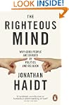 The Righteous Mind: Why Good People a...