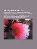 Artes marciales: Arte marcial, Judo, The Wild Wild West, Mugend, Kenpo Karate, Yawara-Jitsu, Jeet Kune Do, Kajukenbo, Mikonosuke Kawaishi (Spanish Edition)
