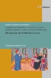 Die Sprache des Politischen in actu: Zum Verh&auml;ltnis von politischem Handeln und politischer Sprache von der Antike bis ins 20 - Jahrhundert (Schriften Zur Politischen Kommunikation) - 