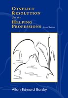 Conflict Resolution for the Helping Professions