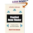 Practical Home Theater: A Guide to Video and Audio Systems (2008 Edition)