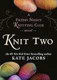 Knit Two: A Friday Night Knitting Club Novel (Library) (Friday Night Knitting Club)
