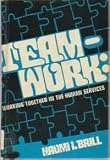 Teamwork: Working together in the human services