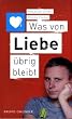 Was von Liebe �brig bleibt