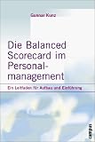 Die Balanced Scorecard im Personalmanagement: Ein Leitfaden f&uuml;r Aufbau und Einf&uuml;hrung - Gunnar Kunz