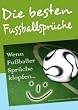 Die besten Fussballspr�che: Wenn Fu�baller Spr�che klopfen