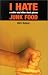 Book I Hate Junk Food: A Satire and Other Short Pieces