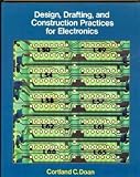 Design, Drafting, and Construction Practices for Electronics