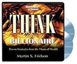 Think Like a Billionaire by Martin S Fridson (Nightingale Conant)