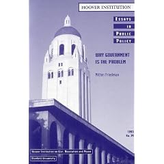 Why Government Is the Problem (Essays in Public Policy)