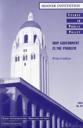 Why Government Is the Problem (Essays in Public Policy) under The Books Store