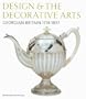 Design and the Decorative Arts: Georgian Britain 1714-1837