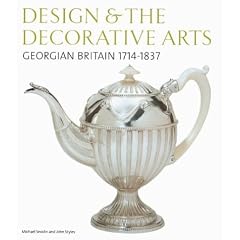 Design and the Decorative Arts: Georgian Britain 1714-1837
