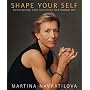 Shape Your Self. My 6-Step Diet and Fitness Plan to Achieve the Best Shape of Your Life.