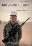 Review Vision  / The Naked Soldier: My Life in the French Foreign Legion