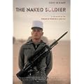 The Naked Soldier: My Life in the French Foreign Legion
