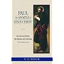 Paul the Apostle of Jesus Christ: His Life and Works, His Epistles and Teachings