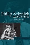 Philip Selznick : ideals in the world