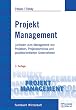 Projekt Management: Leitfaden zum Management von Projekten, Projektportfolios und projektorientierten Unternehmen