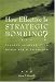 Book How Effective is Strategic Bombing?: Lessons Learned From World War II to Kosovo (World of War)