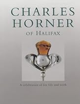 Charles Horner of Halifax: A Celebration of His Life and Work
