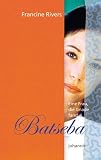 Batseba - Eine Frau, die Gnade fand - Francine Rivers
