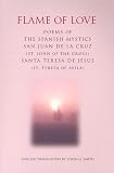  : Flame of Love: Poems of the Spanish Mystics St. John of the Cross And St. Teresa of Avila