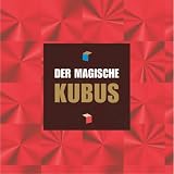 Der magische Kubus: Ein Erlebnisbuch, das Ihr ganz pers�nliches Geheimnis offenbart - Annie Gottlieb