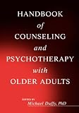 Handbook of Counselling and Psychotherapy with Older Adults (Wiley Series in Adulthood and Aging),
