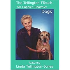 The Tellington TTouch for Happier, Healthier Dogs