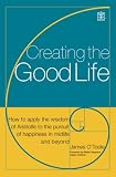 Cover of Creating the Good Life by James O'Toole 1405087862