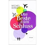 Die Beste zum Schluss: Romanvon "Michel Birb�k"