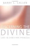 Discerning the Divine: God in Christian Theology