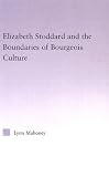 Elizabeth Stoddard and the Boundaries of Bourgeois Culture (Studies in Major Literaryauthors, 31)