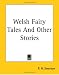 Search : Welsh Fairy Tales And Other Stories