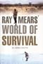 Ray Mears' World of Survival: As Seen on TV