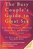 The Busy Couple`s Guide to Great Sex: The Medically Proven Program to Boost Low Libido