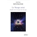 Le Voyage astral : Enqu�te sur les voyages hors du corps