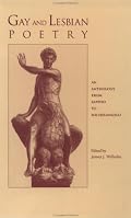 Gay and Lesbian Poetry: An Anthology from Sappho to Michelangelo (Garland Reference Library of the Humanities, Vol 1874)