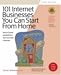 101 Internet Businesses You Can Start from Home: How to Choose and Build Your Own Successful e-Business (101 Internet Businesses You Can Start from Home: How to Choose &)