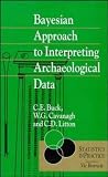 Bayesian Approach to Intrepreting Archaeological Data (Statistics in Practice)