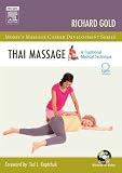 Thai Massage: A Traditional Medical Technique (Mosby's Massage Career Development)