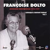 Revue Francoise Dolto  / Anthologie Radiophonique: Lorsque L'Enfant Parait