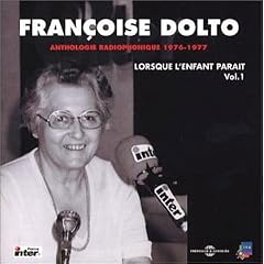 Anthologie Radiophonique: Lorsque L'Enfant Parait