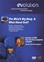 Evolution: Parts Six and Seven (Minds Big Bang / What About God)