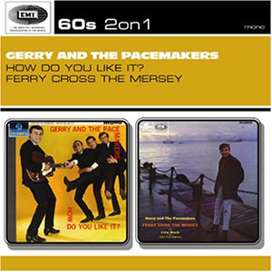 Gerry & The Pacemakers - How Do You Like It/Ferry Cross - Zortam Music