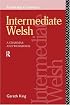 Intermediate Welsh: A Grammar and Workbook (Routledge Grammars)